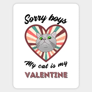 Sorry boys my cat is my Valentine - a retro vintage design Sticker